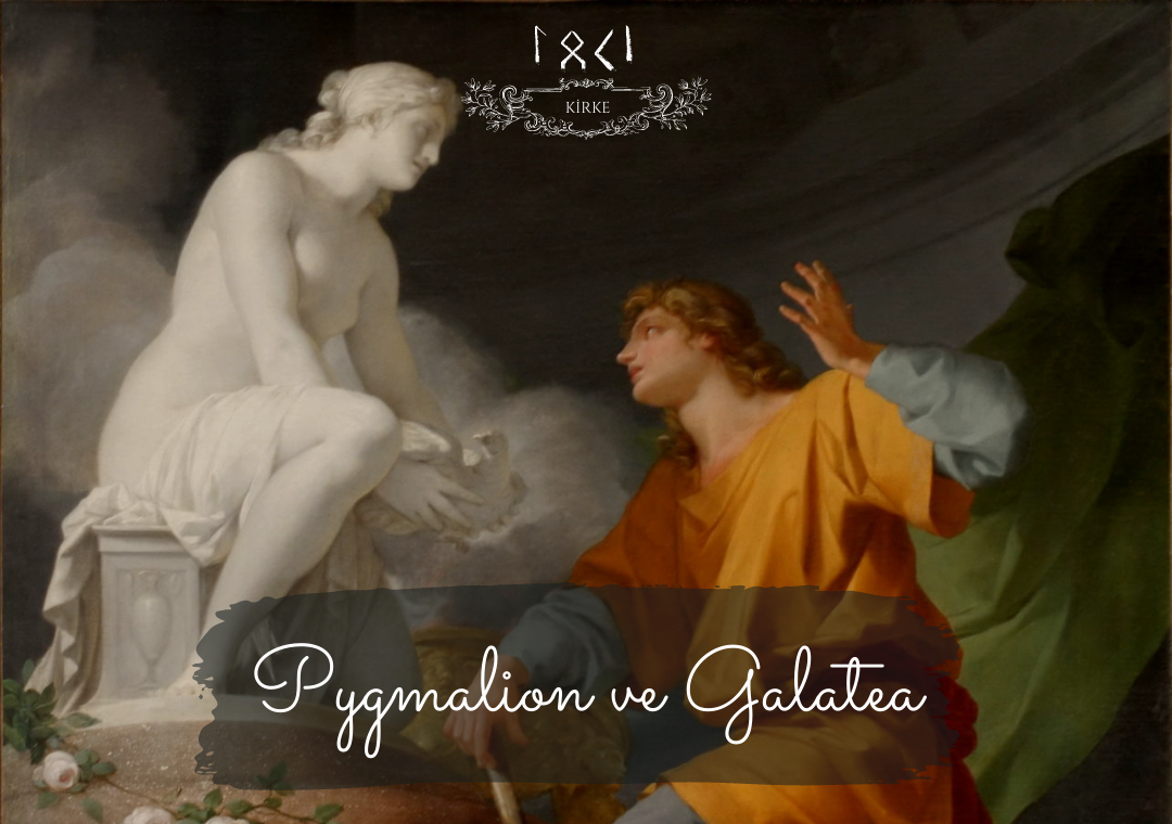 Pygmalion ve Galatea: Yaratılış ve Aşk Hakkında Bir Mit